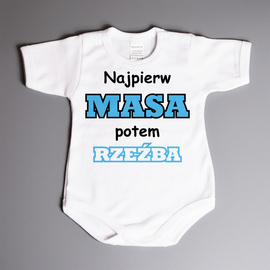 Najpierw masa potem rzeźba - body niemowlęce