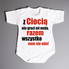 Z Ciocią nie grozi mi nuda, razem wszystko nam się uda! - body niemowlęce