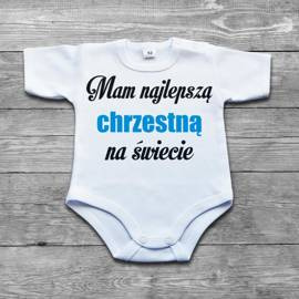 Mam najlepszą chrzestną na świecie - body niemowlęce