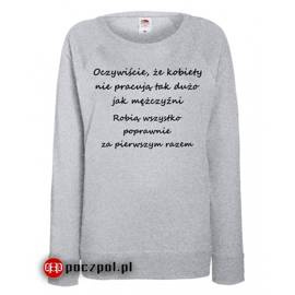 Oczywiście kobiety nie pracują tak dużo jak mężczyźni...