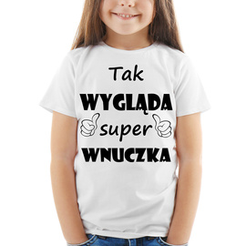 Tak wygląda super wnuczka - koszulka dziecięca