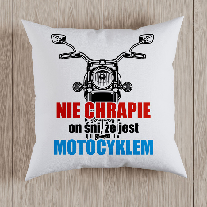 Nie chrapie on śni, że jest motocyklem - poduszka