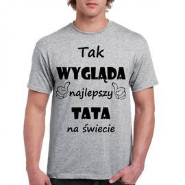 Tak wygląda najlepszy TATA na świecie - koszulka męska