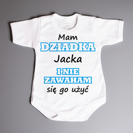 Mam dziadka (imię) i nie zawaham się go użyć - body niemowlęce