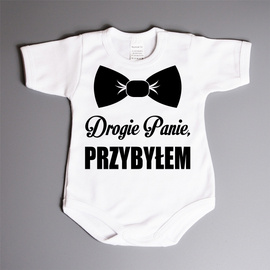 Bodziak z napisem Drogie Panie, PRZYBYŁEM
