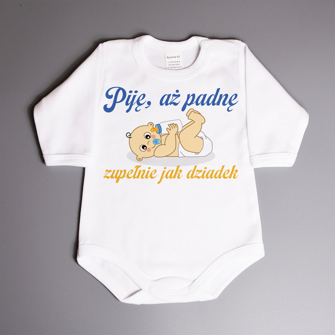 Piję, aż padnę zupełnie jak dziadek - body niemowlęce