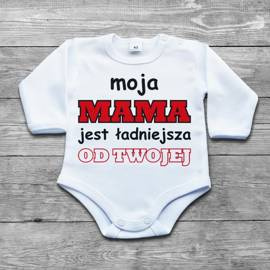Moja mama jest ładniejsza od twojej - body niemowlęce