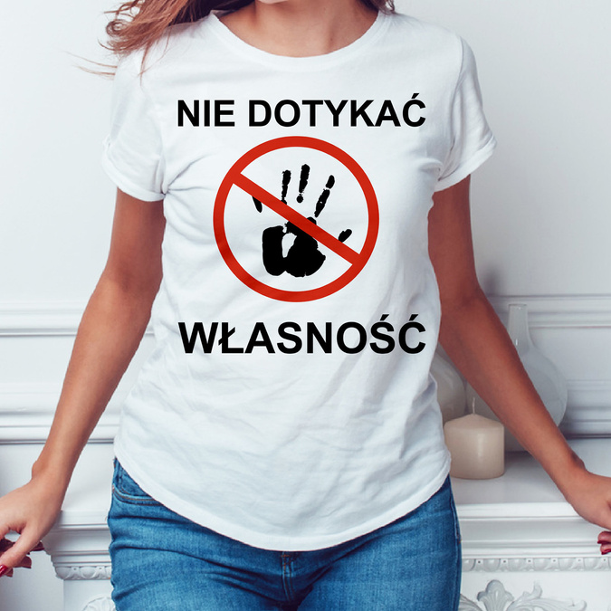 Nie dotykać własność ... - koszulka damska