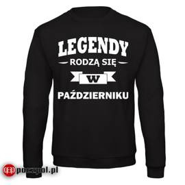 Legendy rodzą się w... - bluza męska