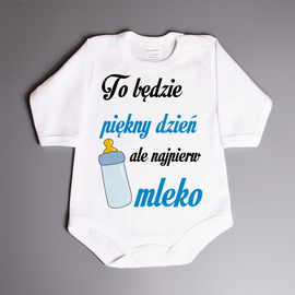 To będzie piękny dzień ale najpierw mleko - bodziak