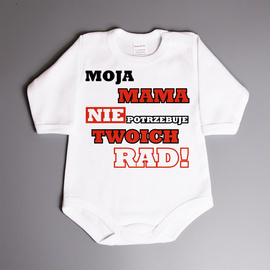Moja mama nie potrzebuje twoich rad - body niemowlęce