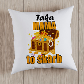 Taka mama to skarb - poduszka
