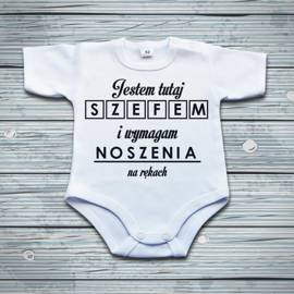 Jestem tutaj szefem i wymagam noszenia na rękach - body niemowlęce