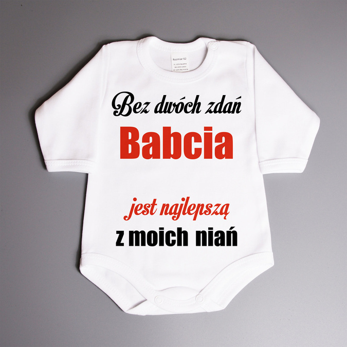 Bez dwóch zdań Babcia (imię) jest najlepszą z moich niań - body niemowlęce