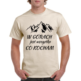 W górach jest wszystko co kocham - koszulka męska