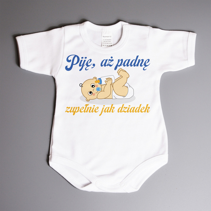 Piję, aż padnę zupełnie jak dziadek - body niemowlęce