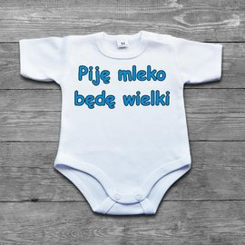 Piję mleko będę wielki - body niemowlęce
