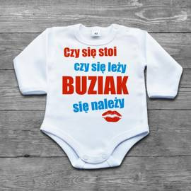 Czy się stoi, czy się leży, BUZIAK się należy - body niemowlęce
