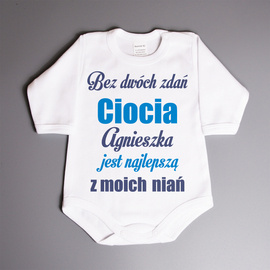 Bez dwóch zdań Ciocia (imię) jest najlepszą z moich niań - body niemowlęce