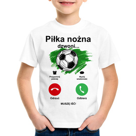 Piłka nożna dzwoni, muszę iść - koszulka dziecięca