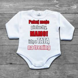 Pakuj moje pieluchy mamo idę z tatą na trening - body niemowlęce