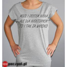 Może i jestem niska ale dla niektórych to i tak za wysoko