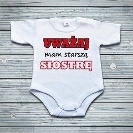 Uważaj mam starszą siostrę - body niemowlęce
