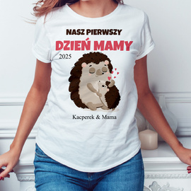 Nasz pierwszy Dzień Mamy - jeżyk - koszulka damska