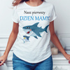 Nasz pierwszy Dzień Mamy - rekin - koszulka damska