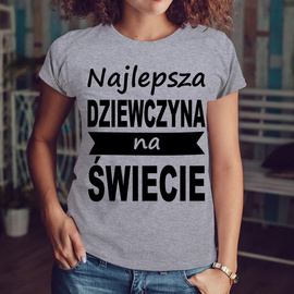 Najlepsza dziewczyna na świecie - koszulka damska