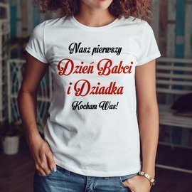 Nasz pierwszy Dzień Babci i Dziadka - koszulka damska