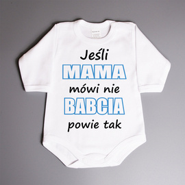 Jeśli mama mówi nie, babcia powie tak - body dziecięce