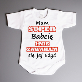 Mam super babcię i nie zawaham się jej użyć - body niemowlęce