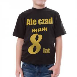 Ale czad mam osiem lat - złoty nadruk