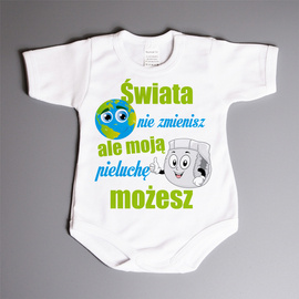 Świata nie zmienisz ale moją pieluchę możesz - body dziecięce
