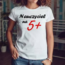 Nauczyciel na 5 plus - koszulka damska