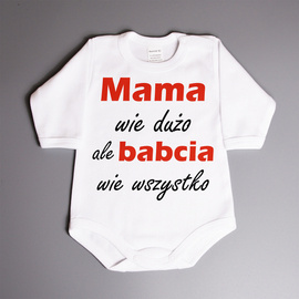 Mama wie dużo ale babcia wie wszystko - body niemowlęce