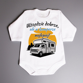 Wszędzie dobrze, ale w kamperze najlepiej!  - body niemowlęce