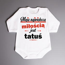 Moją największą miłością jest tatuś - body dziecięce