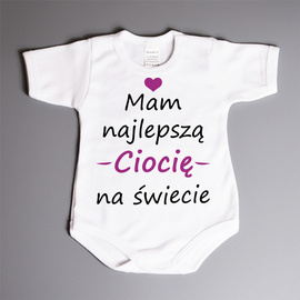 Mam najlepszą ciocię na świecie - body niemowlęce