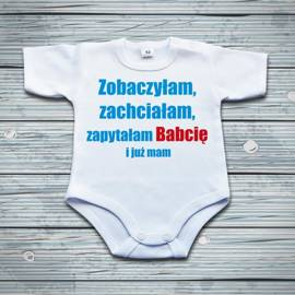 Zobaczyłam,  zachciałam,  zapytałam Babcię i już mam - body niemowlęce