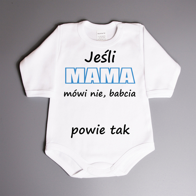 Jeśli mama mówi nie, babcia (imię) powie tak - body niemowlęce