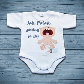 Jak Polak głodny to zły - body niemowlęce