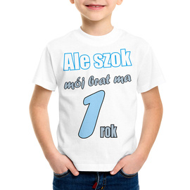Ale szok mój brat ma już rok - koszulka dziecięca