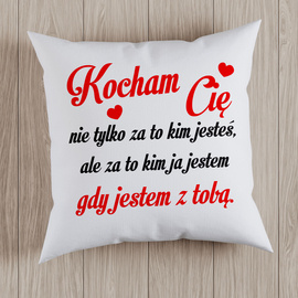 Kocham Cię nie tylko za to kim jesteś - poduszka