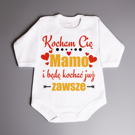 Kocham Cię Mamo i będę kochać już zawsze - body niemowlęce