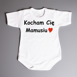 Kocham Cię mamusiu - body niemowlęce