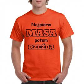 Najpierw masa potem rzeźba - koszulka męska