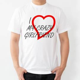 I love my crazy girlfriend
