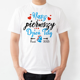 Nasz pierwszy DZIEŃ TATY - koszulka męska